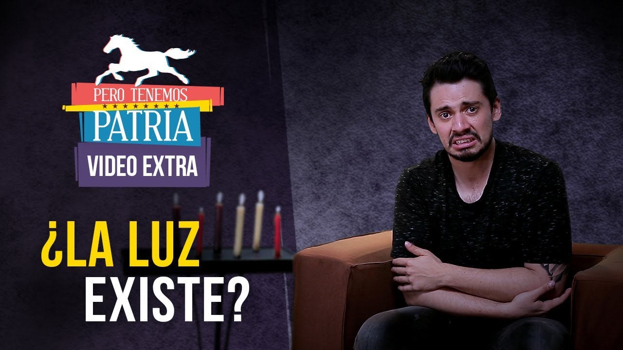 Pero Tenemos Patria: ¿La luz existe?