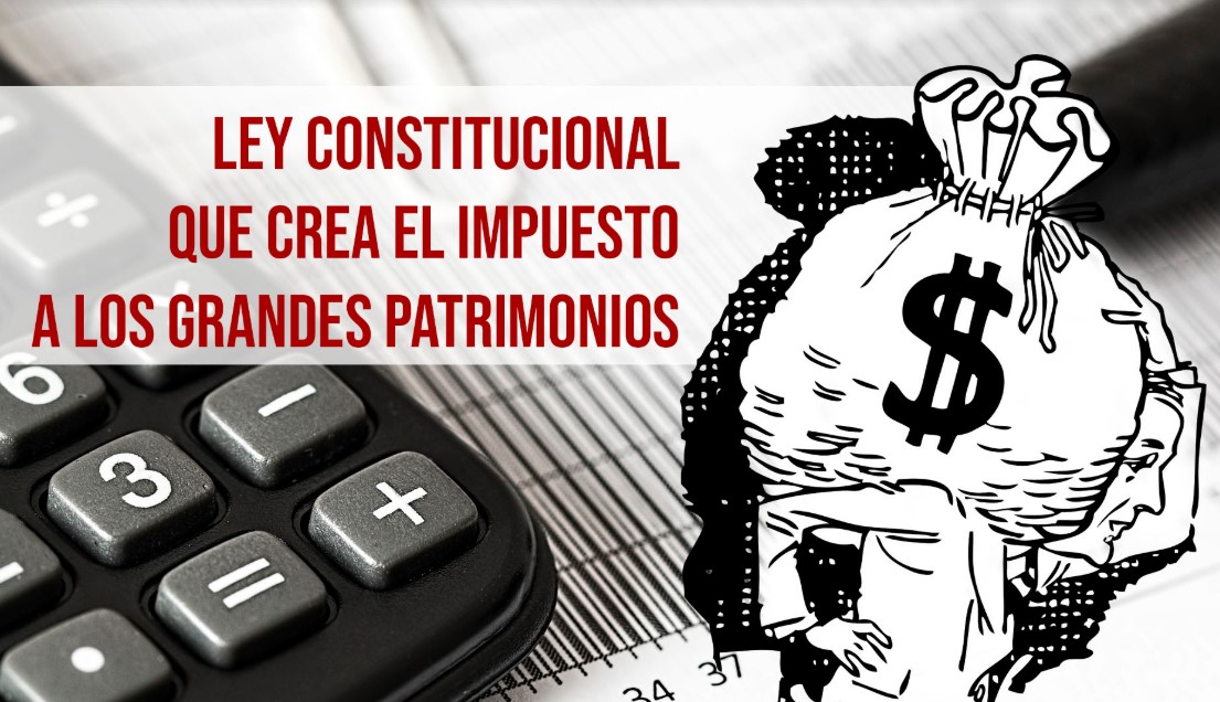 Acceso a la Justicia: Ley constitucional que crea el Impuesto a los Grandes Patrimonios, antes y después