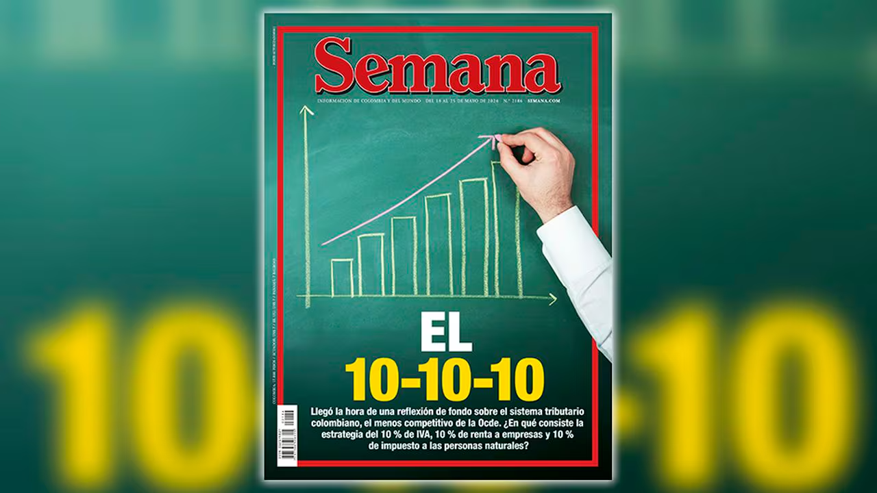 Semana: En qué consiste el sistema tributario “10-10-10” que tiene asfixiados a los colombianos